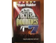 Des récits et des hommes - Tome 7 - D'autres gens racontent leur histoire - Haïm Walder